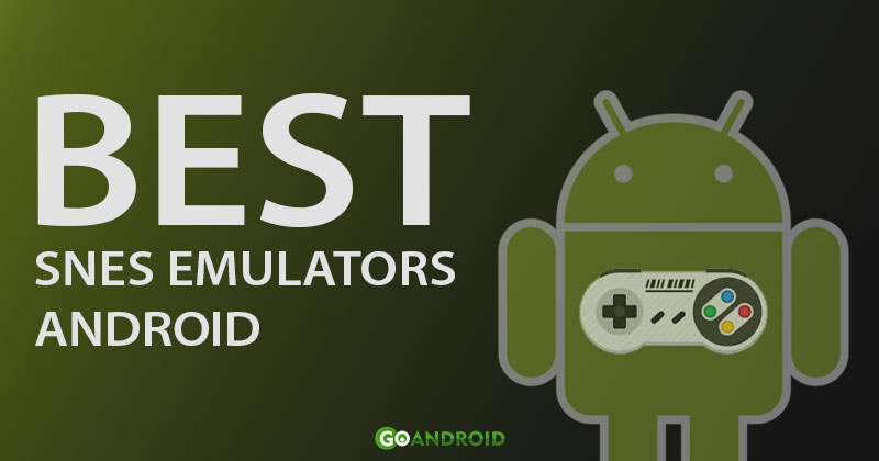 Best Android SNES Emulator 2020